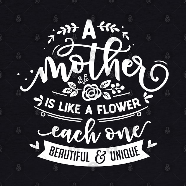 A mother Is like a flower, Mother's day gift for mommy by Daimon